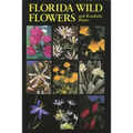 Florida Wild Flowers: And Roadside Plants