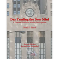 Day Trading the Dow Mini: A Practical Guide for Market Participation (Second Edition)