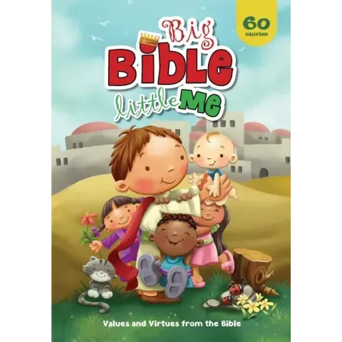 Big Bible, Little Me: Values and Virtues from the Bible