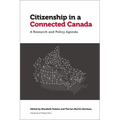 Citizenship in a Connected Canada: A Research and Policy Agenda