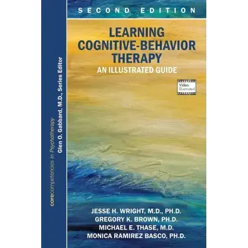 Learning Cognitive-Behavior Therapy: An Illustrated Guide