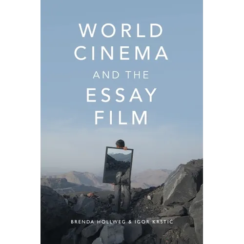 World Cinema and the Essay Film: Transnational Perspectives on a Global Practice