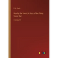 Won By the Sword; A Story of the Thirty Years' War: in large print