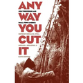 Any Way You Cut It