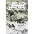 On Living with a Concern for Gospel Ministry: Second Edition, Revised and Updated