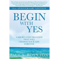 Begin with Yes: 10th Anniversary Edition
