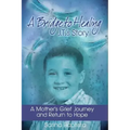 A Bridge to Healing: J.T.'s Story: A Mother's Grief Journey and Return to Hope