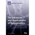 The Advances and Applications of Optogenetics