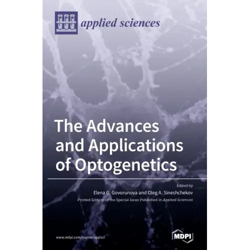 The Advances and Applications of Optogenetics