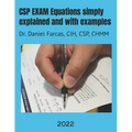 CSP EXAM Equations simply explained and with examples: Certified Safety Professional