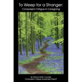 To Weep For A Stranger: Compassion Fatigue in Caregiving