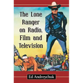 The Lone Ranger on Radio, Film and Television