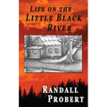 Life on the Little Black River