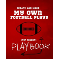Create and Make My Own Football Plays: My (top secret) Playbook for kids. Perfect for recess and backyard football games and for kids that love to mak