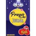 Prayer Book for Kids: Prayer Book, Kids Prayer Book, Celebrate Your Christian Faith