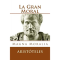 La Gran Moral (Spanish Edition): Magna Moralia