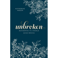 Unbroken: Mothering in a World Gone Wrong
