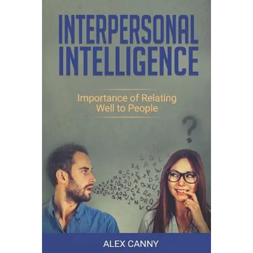 Interpersonal Intelligence: Importance of Relating Well to People