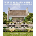 Workshop/Apd Homes: Architecture, Interiors, and the Spaces Between