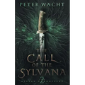 The Call of the Sylvana: The Sylvan Chronicles, Book 2