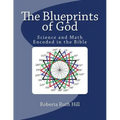 The Blueprints of God: Science and Math Encoded in the Bible