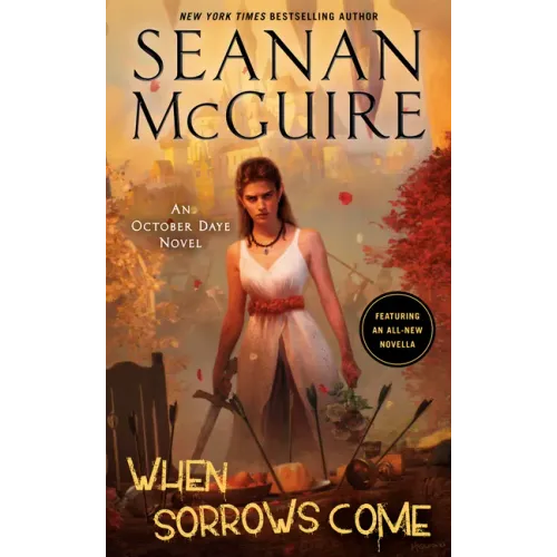 When Sorrows Come: An October Daye Novel
