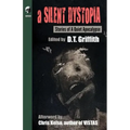A Silent Dystopia: Stories Of A Quiet Apocalypse