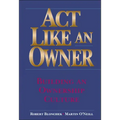 ACT Like an Owner: Building an Ownership Culture