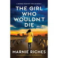 The Girl Who Wouldn't Die: A completely gripping crime thriller with a strong female lead
