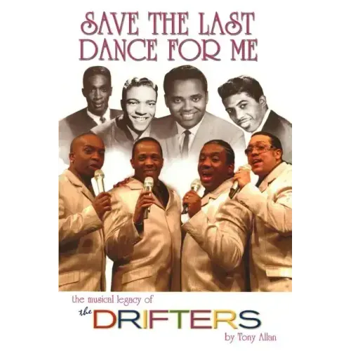 Save the Last Dance for Me: The Musical Legacy of the Drifters