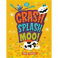 Crash, Splash, or Moo!