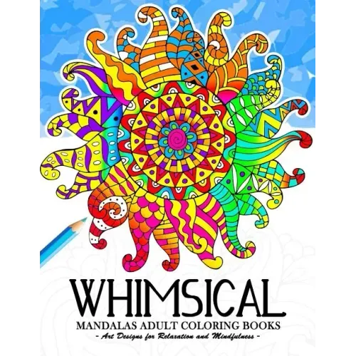 Whimsical Mandala Adult coloring books: Art Design for Relaxation and Mindfulness