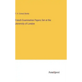 French Examination Papers Set at the University of London