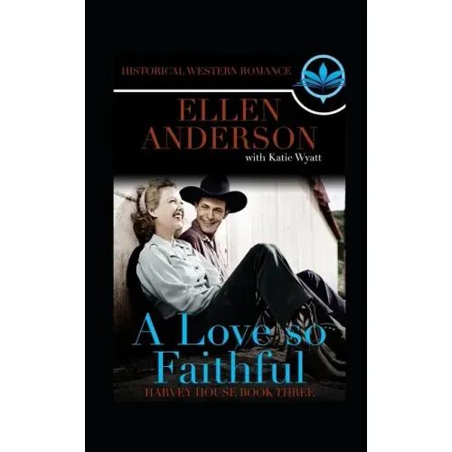 A love So Faithful: Historical Western Romance