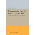 The American Law of Slavery, 1810-1860: Considerations of Humanity and Interest