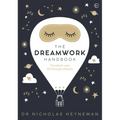 The Dreamwork Handbook: Transform Your Life Through Dreams