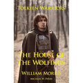 Tolkien Warriors-The House of the Wolfings: A Story That Inspired the Lord of the Rings
