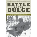 Battle of the Bulge: Hitler's Ardennes Offensive, 1944-1945