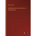 Brief Memorial of the Early History of Chipping Norton