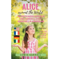 Alice around the World: The multilingual edition of Lewis Carroll's Alice's Adventures in Wonderland (English - French - German - Italian):4 languages