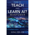 How to Teach and Learn AI?: Manpower