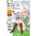 Woof Woof Story: I Told You to Turn Me Into a Pampered Pooch, Not Fenrir!, Vol. 1 (Manga): Volume 1