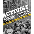 Activist New York: A History of People, Protest, and Politics