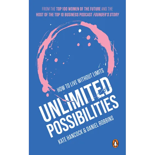 Unlimited Possibilities: How to Live Without Limits
