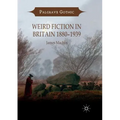 Weird Fiction in Britain 1880-1939