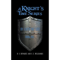 A Knight's Time Series: Book One: by Faith We Live