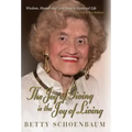 The Joy of Giving is the Joy of Living: Betty Schoenbaum A Life Remembered