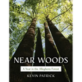 Near Woods: A Year in an Allegheny Forest