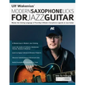 Ulf Wakenius: Master the Soloing Language of Post-Bop & Modern Saxophone Legends on Jazz Guitar