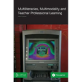 Multiliteracies, Multimodality and Teacher Professional Learning